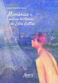 Memórias e outras histórias de Zélia Gattai
